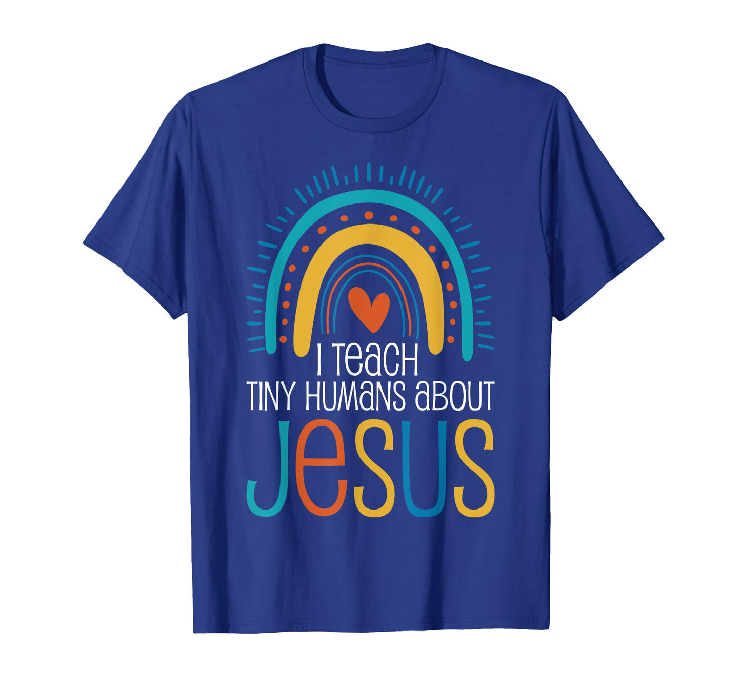 I Teach Tiny Humans About Jesus T-Shirt