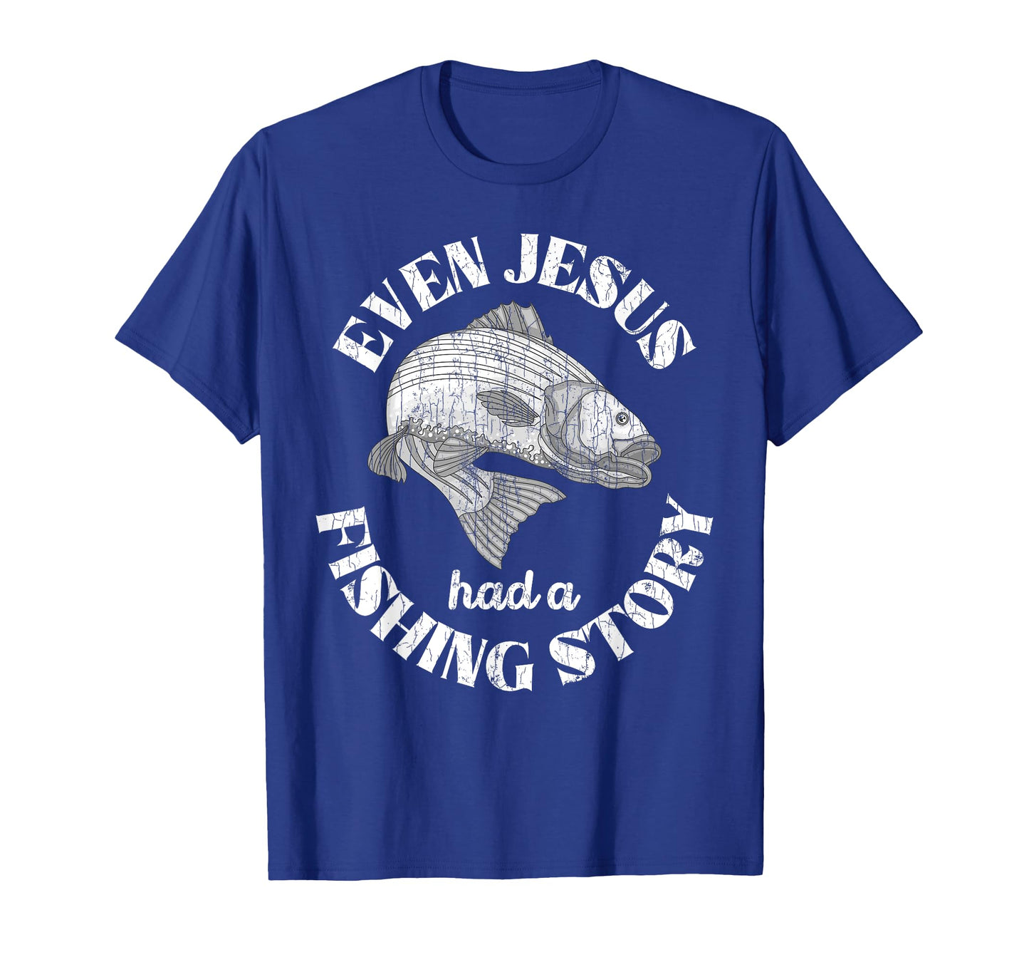 Even Jesus Had A Fishing Story Funny Fishermen Fish Graphic T-Shirt