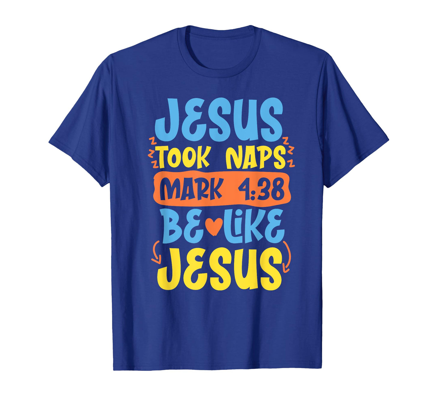 Christian Bible Verse Jesus Took Naps Mark 4:38 T-Shirt