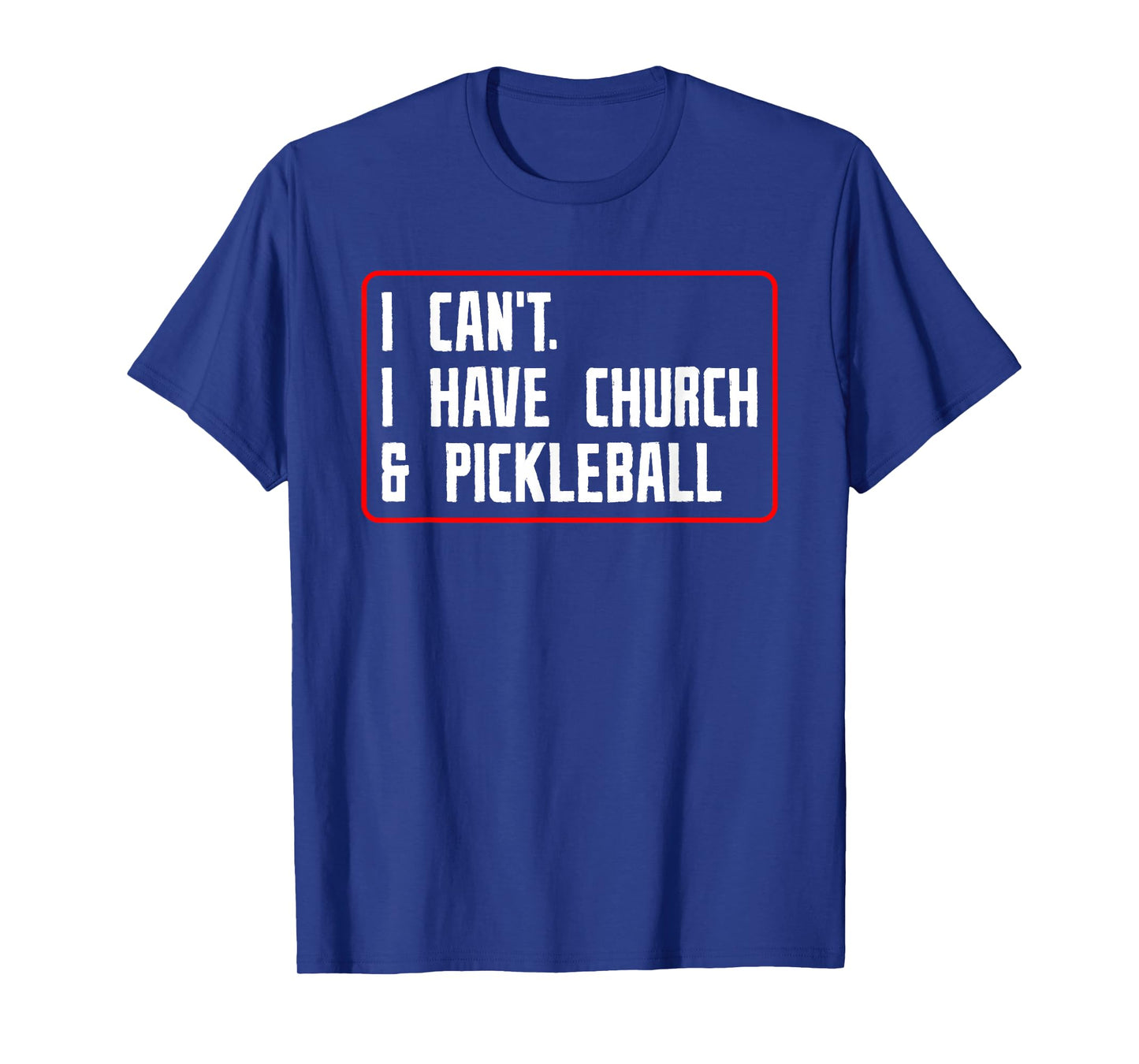 Funny Faith Sports I Can’t I Have Church and Pickleball T-Shirt