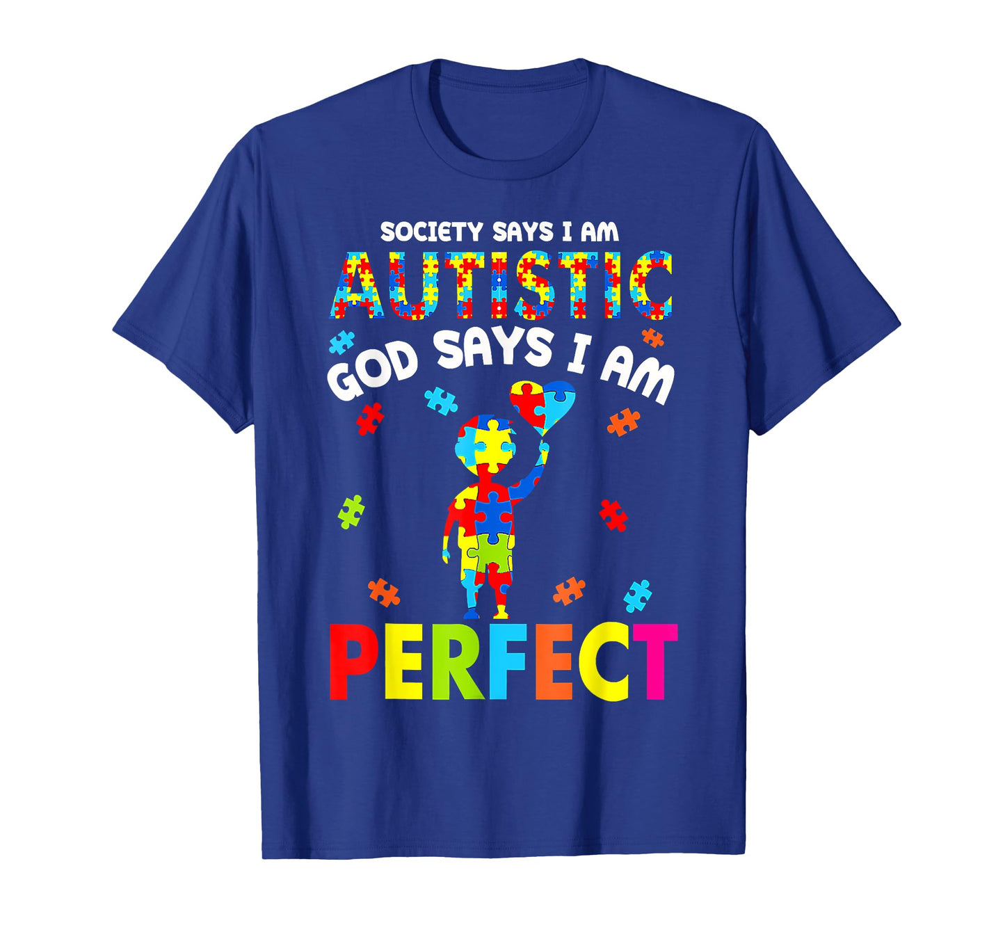 Society Says I'm Autistic God Says I'm Perfect Autism Gifts T-Shirt