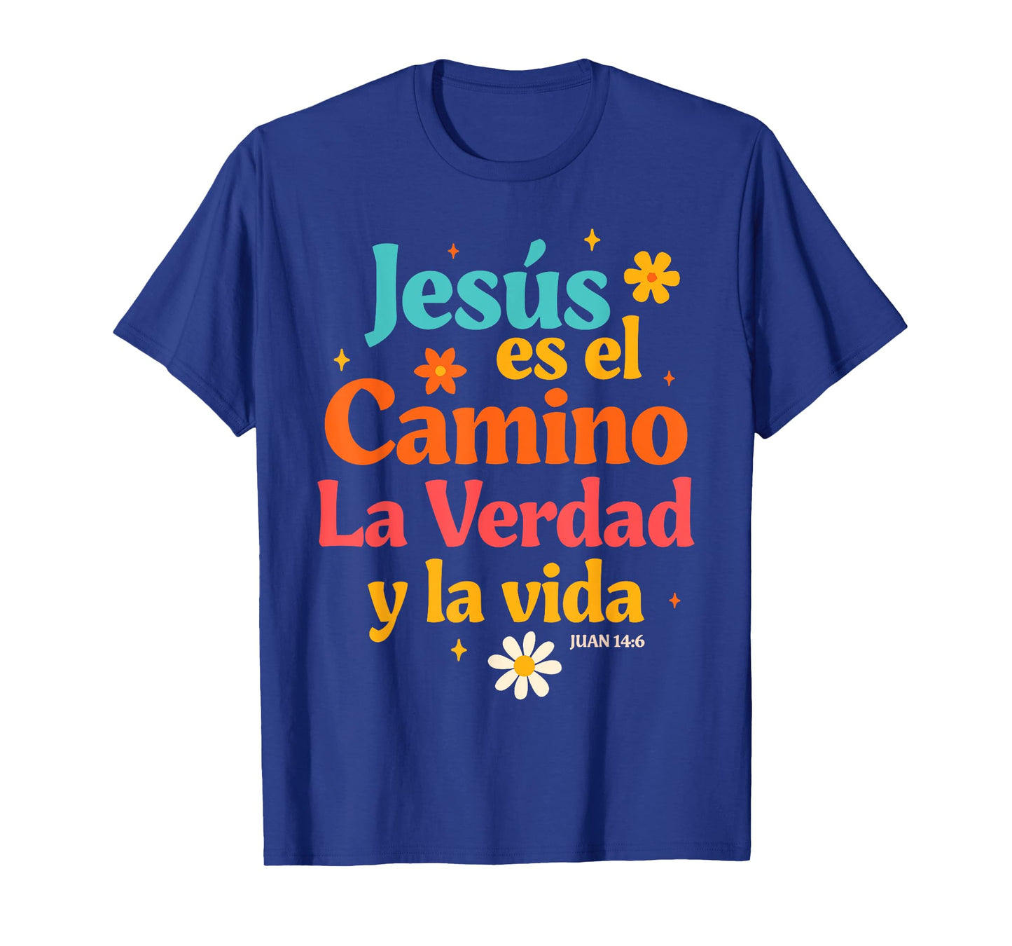 Spanish Jesus God Lover Jesus Es El Camino La Verdad Y La Vi T-Shirt