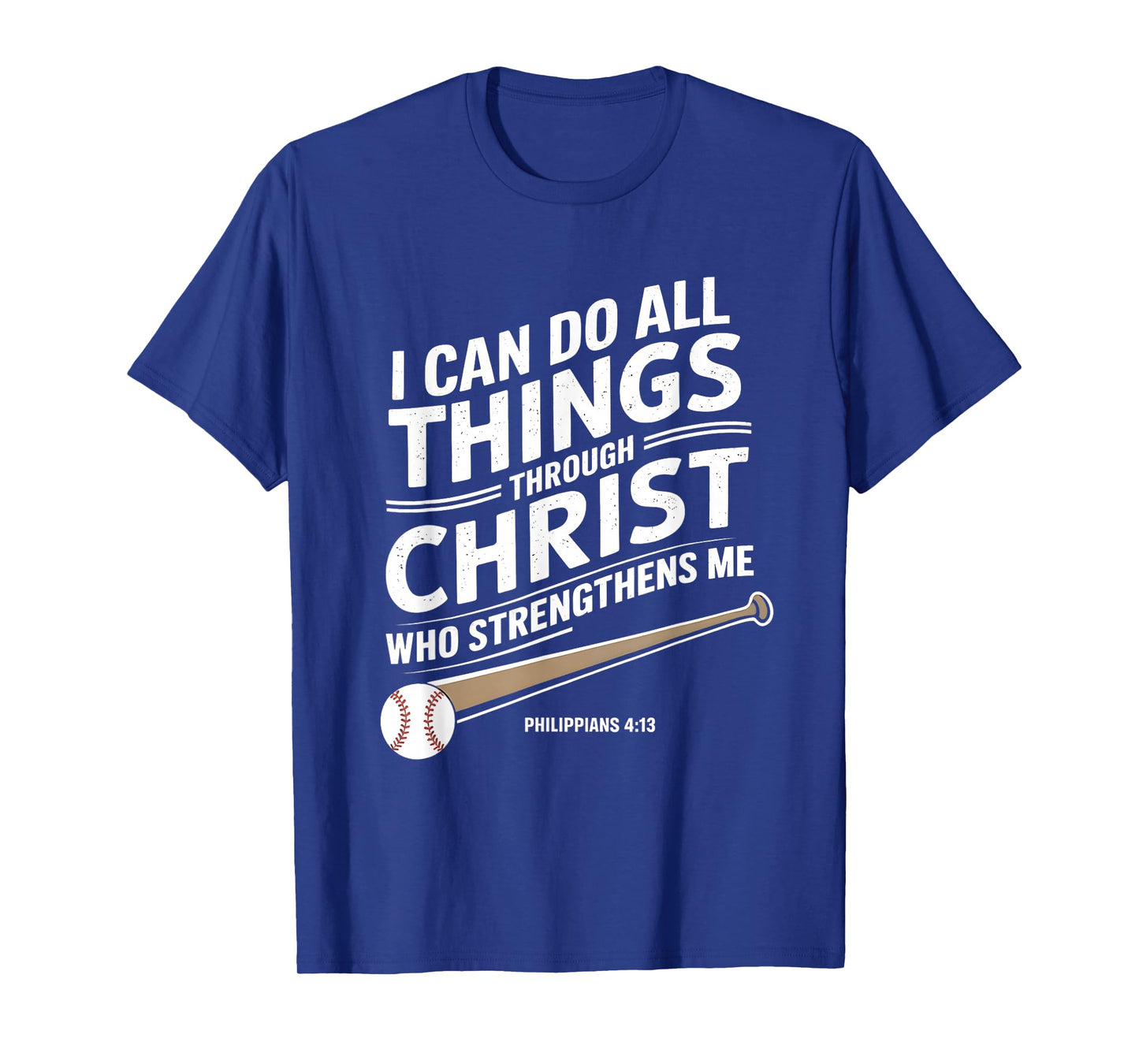 I Can Do All Things Through Christ Philippians Baseball T-Shirt