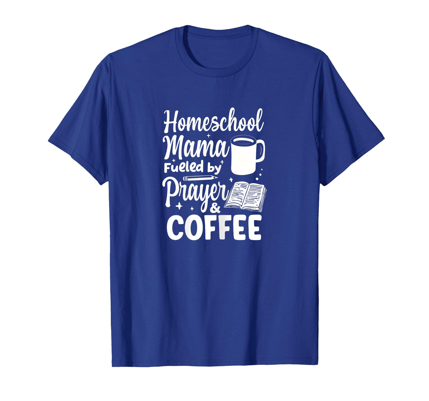 Homeschool Mama Fueled By Prayer & Coffee Christian mother T-Shirt