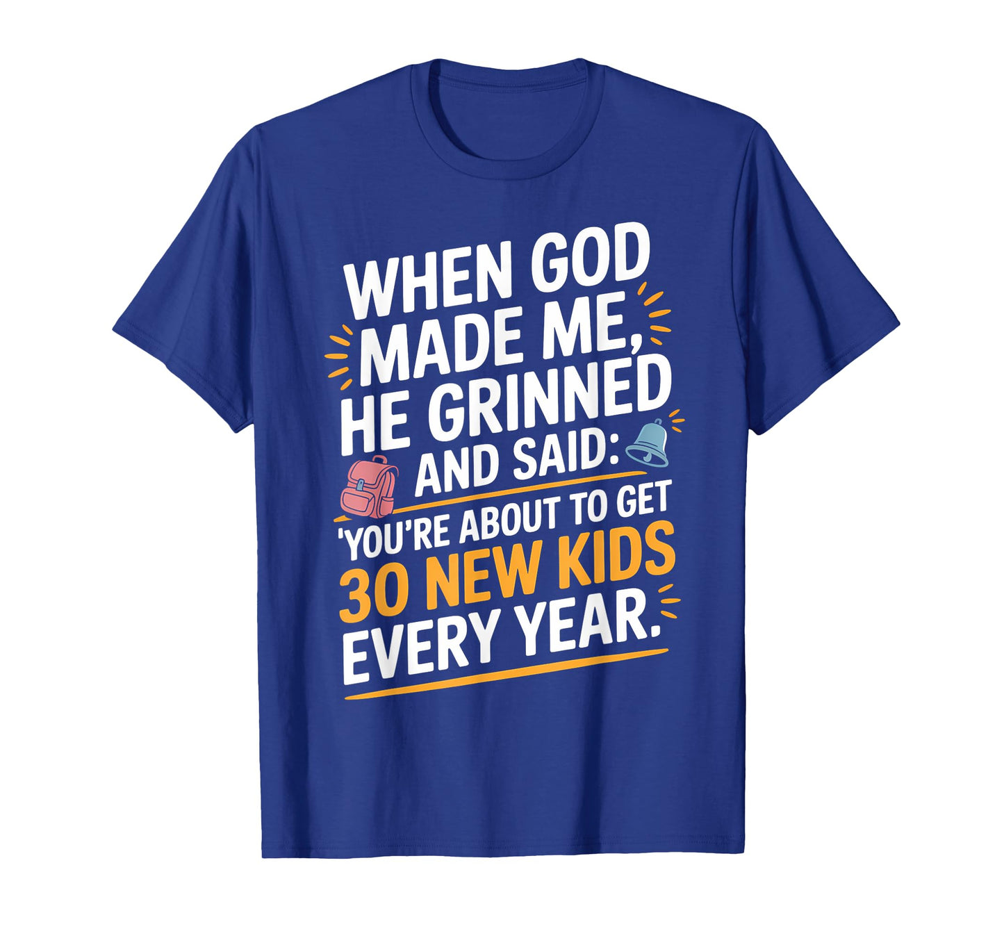 When God Made Me Teacher Humor Back to School T-Shirt