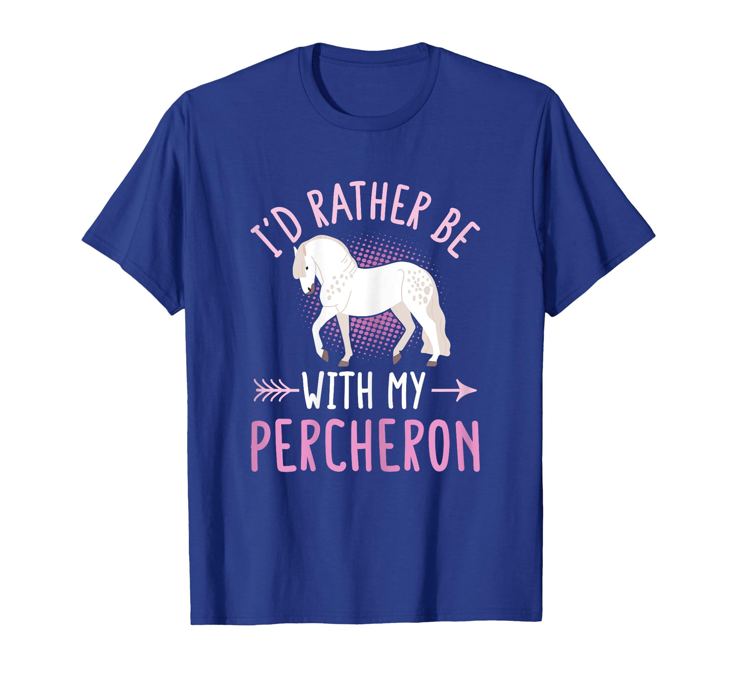 Percheron Horse Riding Quote for a Percheron owner T-Shirt