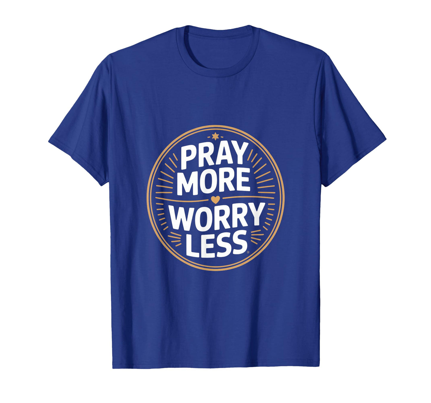 Christian Pray More Worry Less Faith Prayer T-Shirt