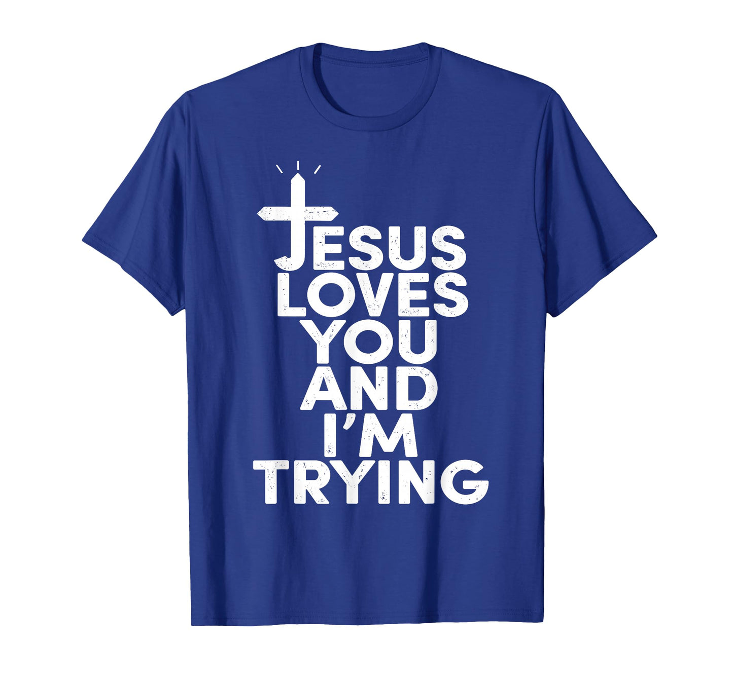Jesus Funny Loves You and I'm Tryin Christians T-Shirt