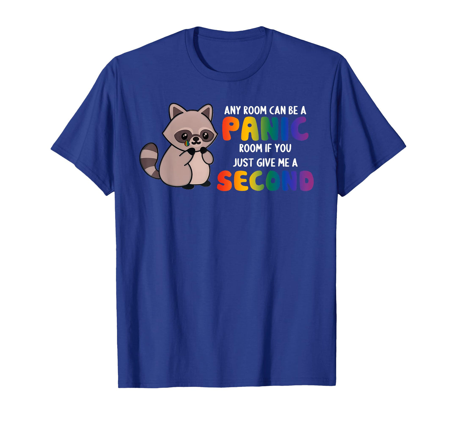Any Room Can Be A Panic Room Design T-Shirt