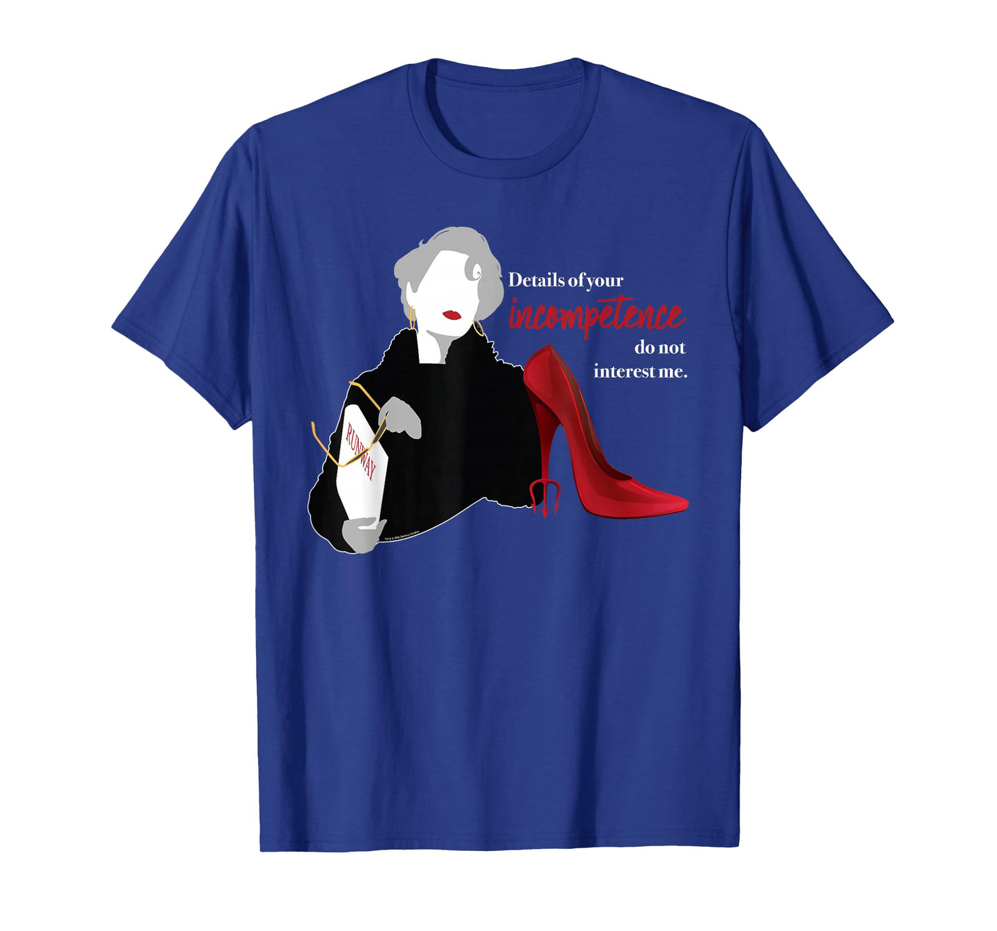 The Devil Wears Prada Miranda Details of Your Incompetence T-Shirt