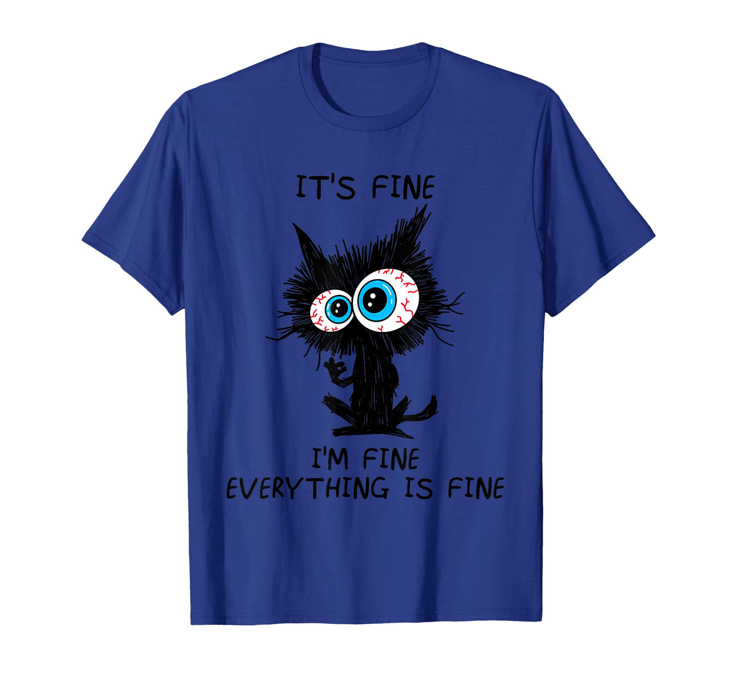 Funny It's Fine I'm Fine Everything Is Fine Funny Black Cat T-Shirt