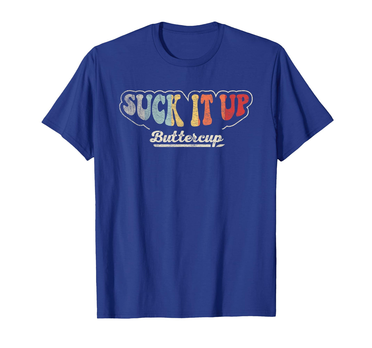 Retro Vintage Suck It Up Buttercup Sarcastic Funny Adult T-Shirt