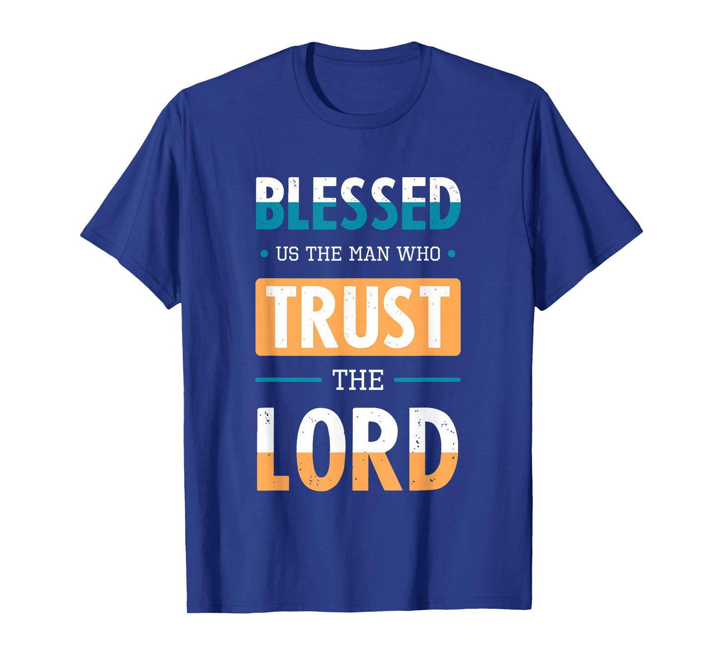 Blessed Trust The Lord Jesus Bible Verse Shirt T-Shirt