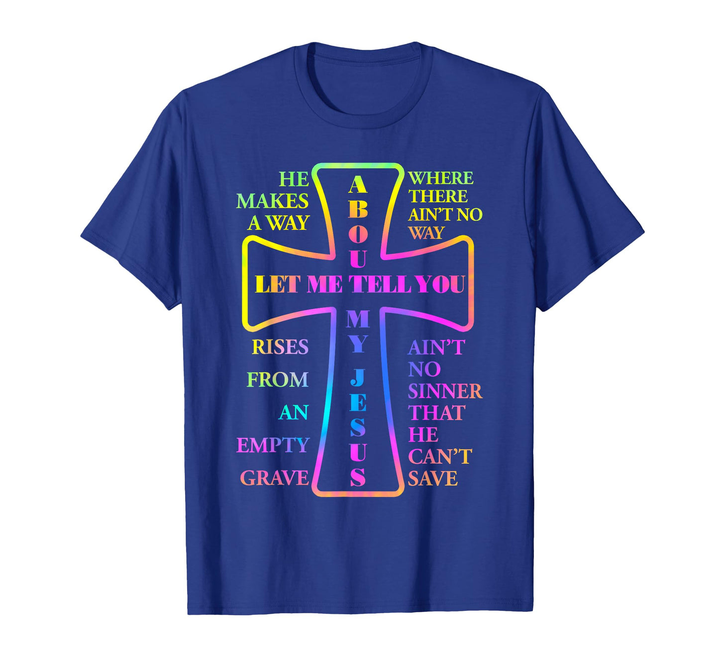 Let Me Tell You About My Jesus Christian Bible God Tie Dye T-Shirt