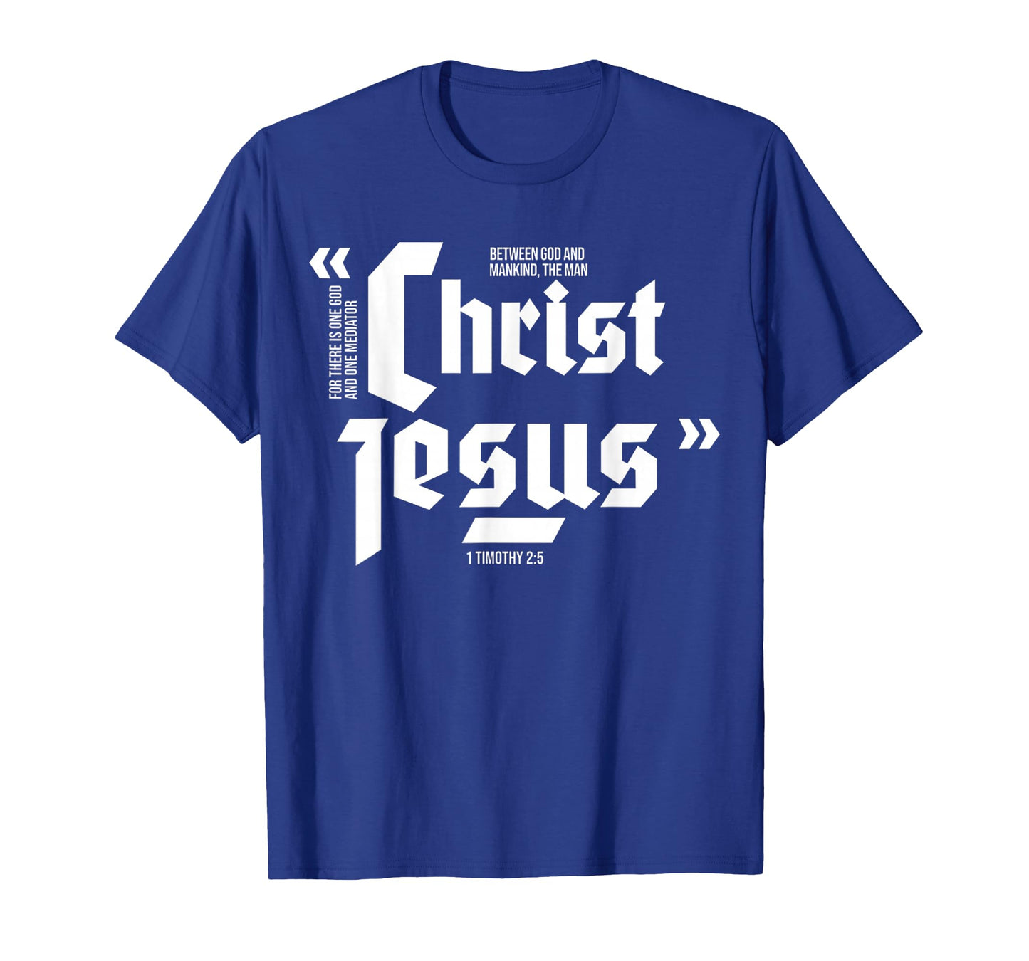 Funny Christ Jesus One God One Mediator Design T-Shirt