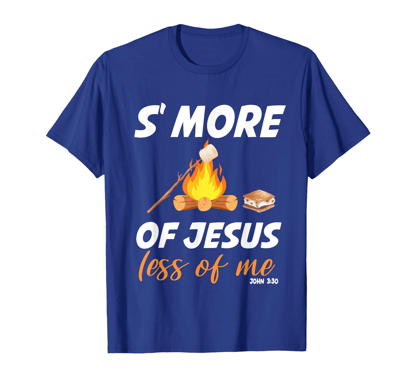 S'more Of Jesus Less Of Me Funny Christian Smore T-Shirt