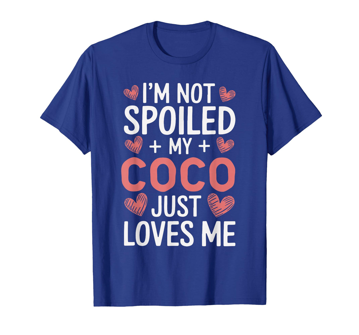I'm Not Spoiled My Coco Just Loves Me Grandma Hearts T-Shirt
