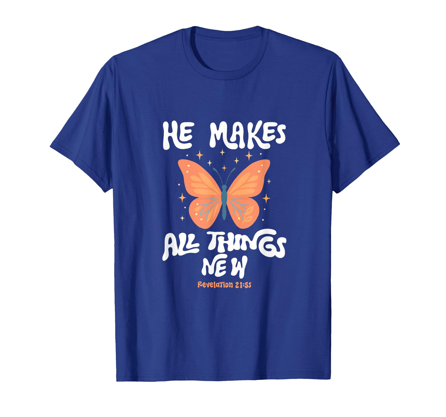 He Makes All Things New Revelation 21:5 T-Shirt