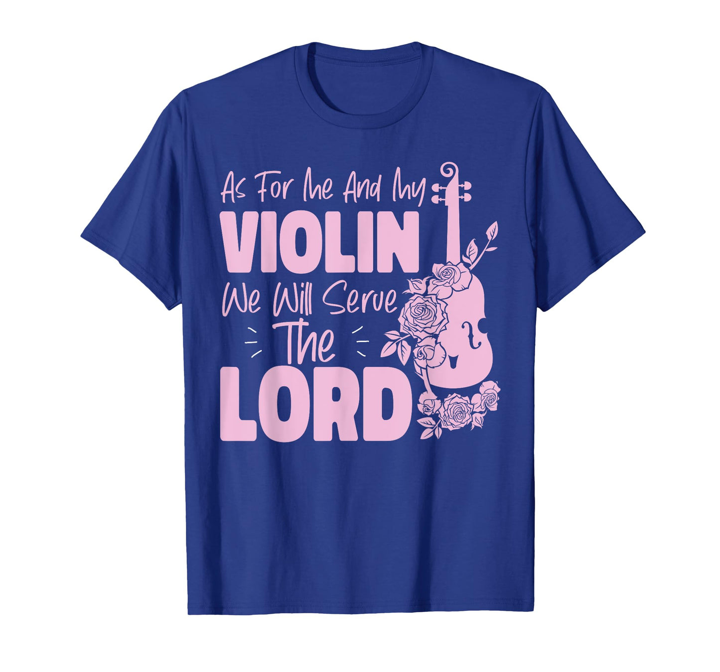 Violin Violinist Jesus Faith Christian As For Me And My T-Shirt