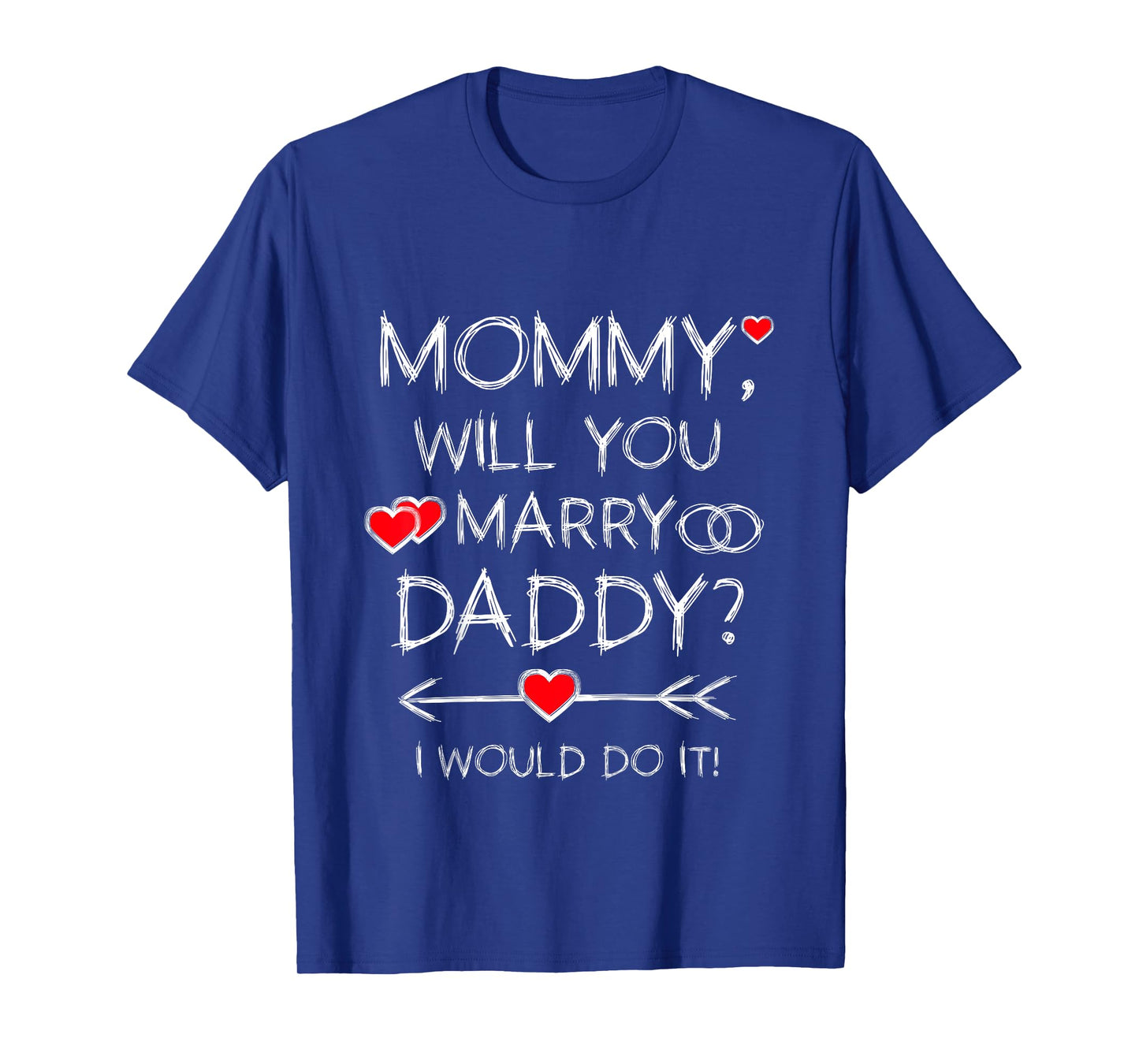 Mommy will you marry Daddy Will you marry me for Kid Toddler T-Shirt