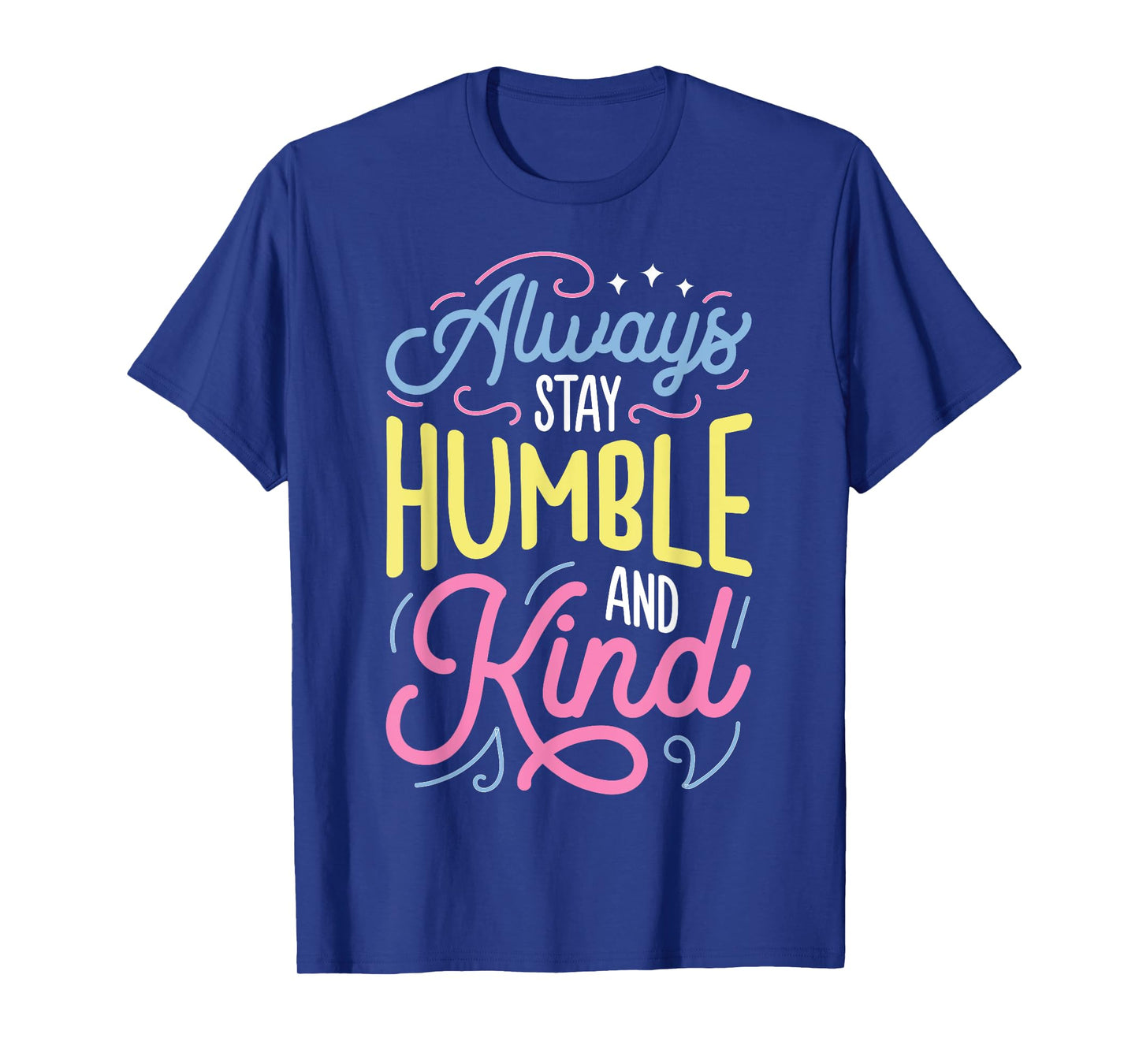 Always Stay Humble and Kind T shirt Christian Vintage Tee T-Shirt