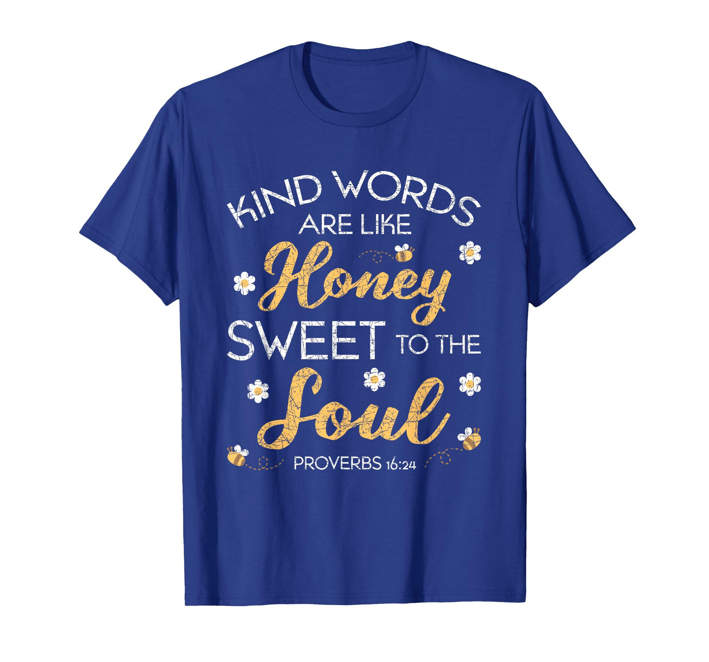 Kind Words Are Like Honey Sweet To The Soul Prayer T-Shirt