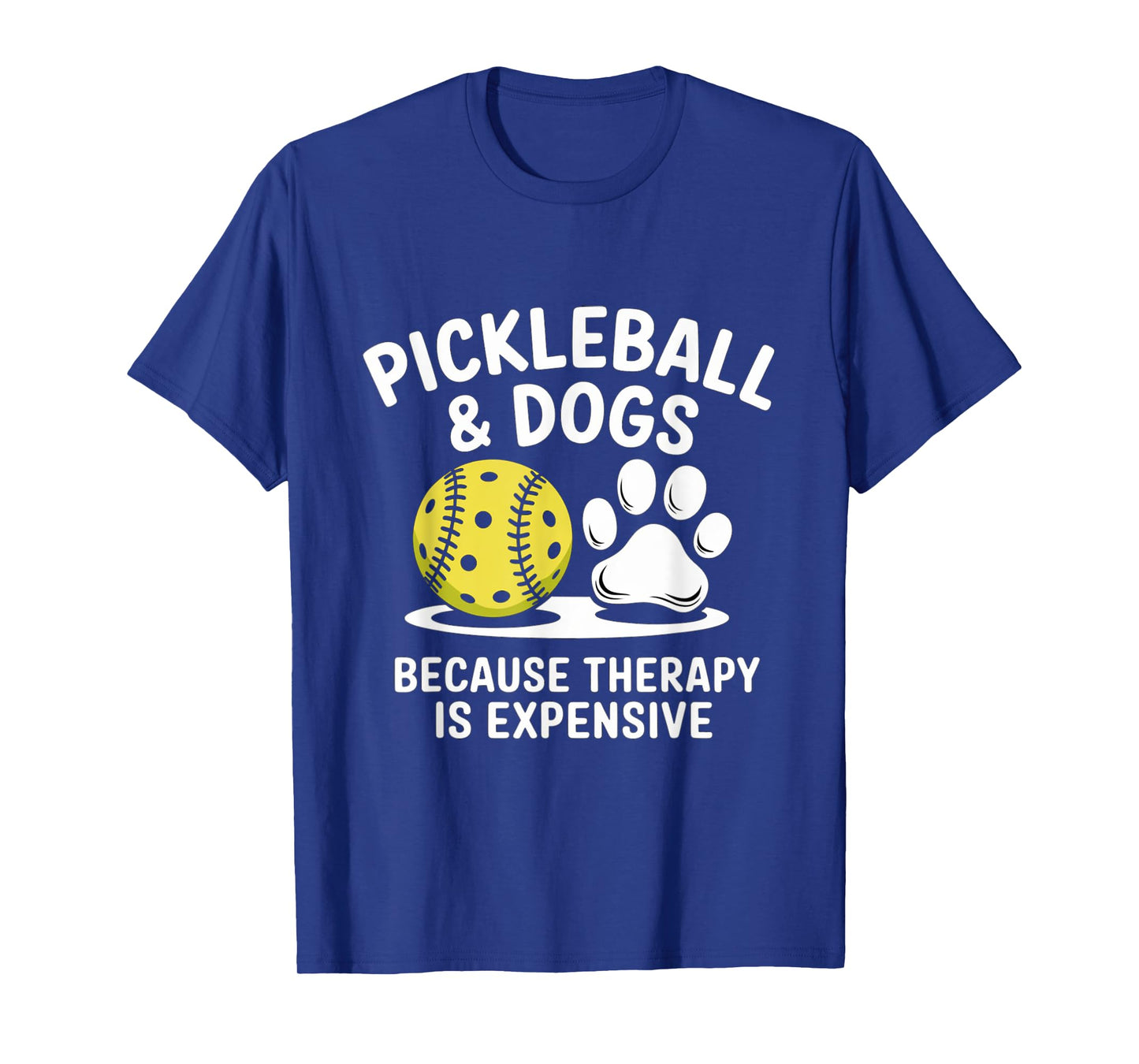 Pickleball And Dogs Because Therapy is Expensive Funny Dogs T-Shirt