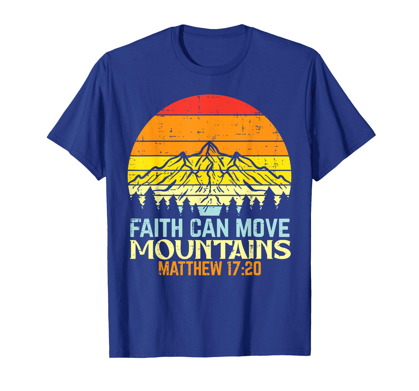 Faith Can Move Mountains Religious God Christian Men Women T-Shirt