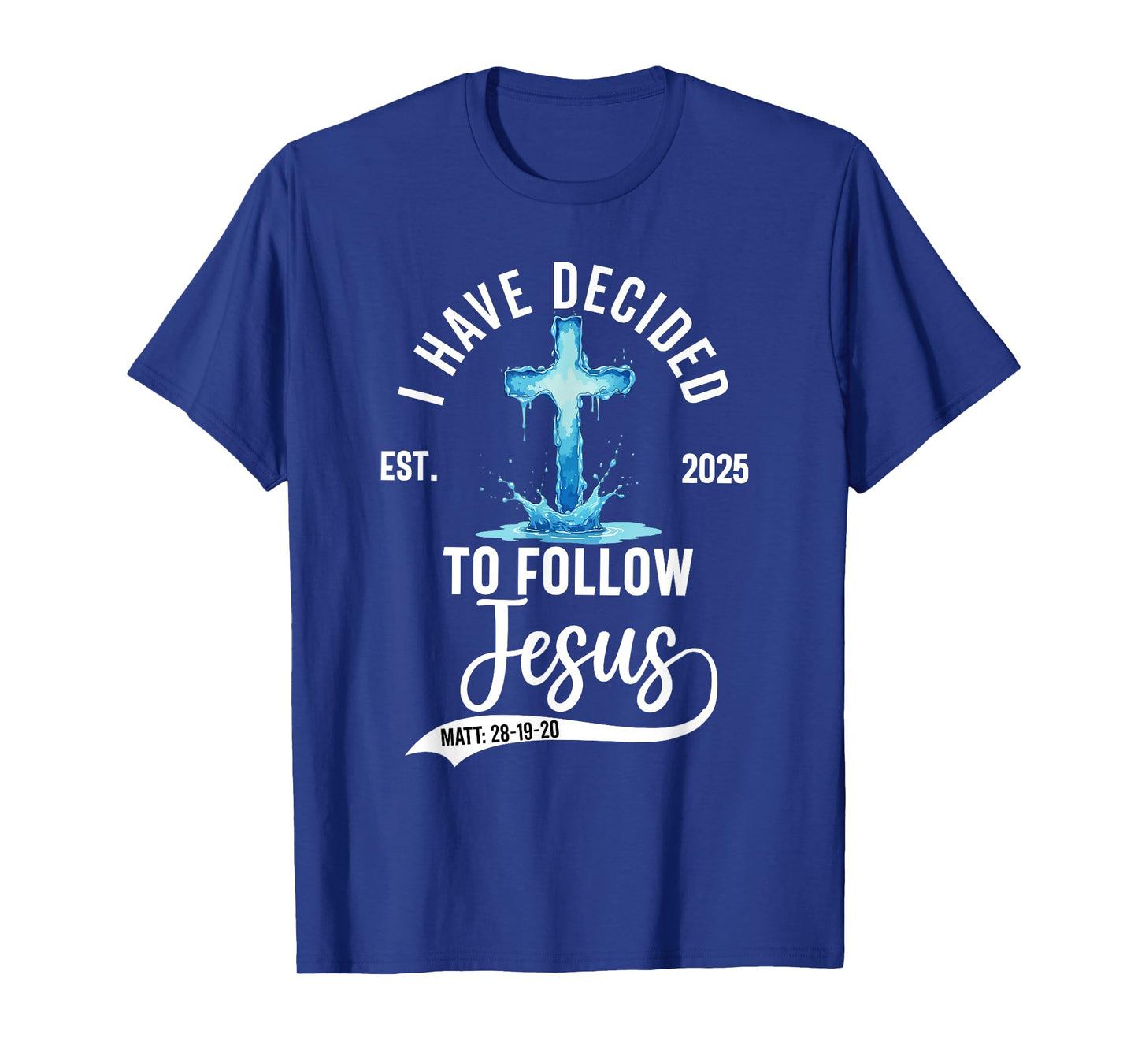 i have decided to follow Jesus Baptized baptism 2025 T-Shirt