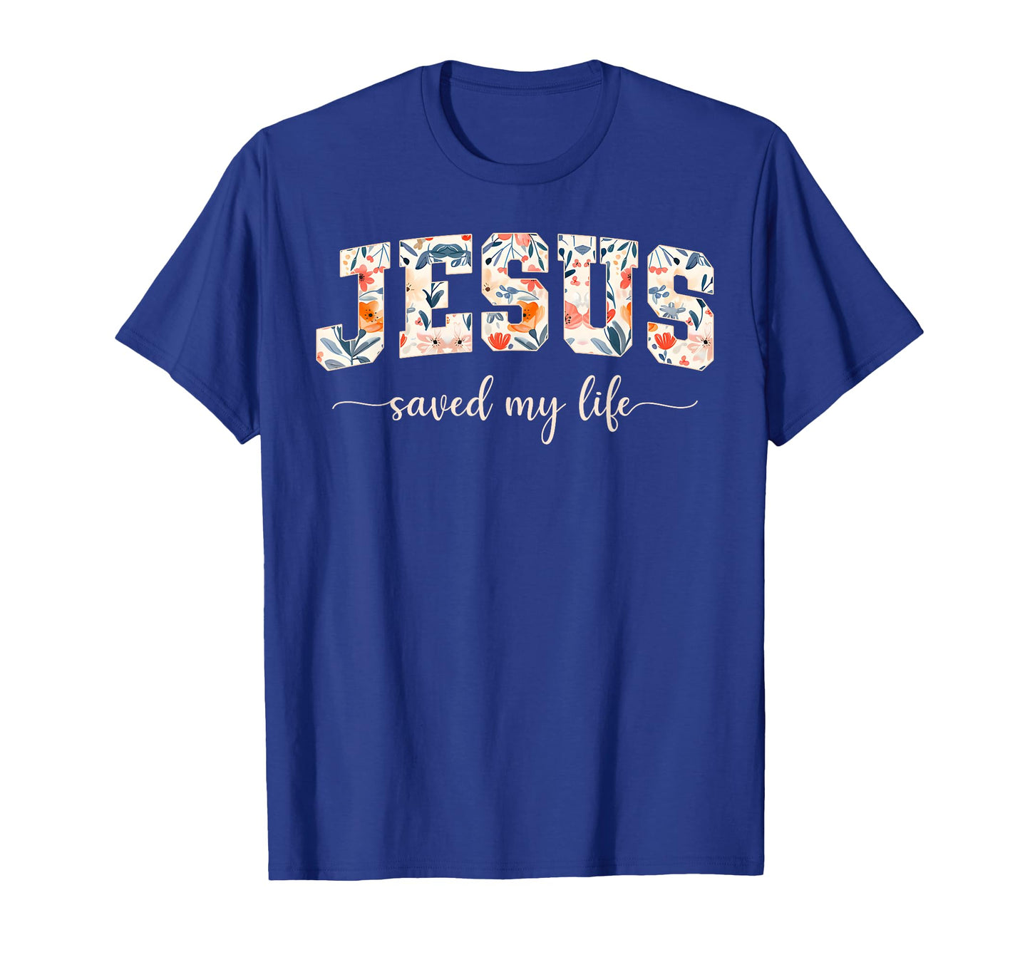 Jesus Saved My Life Jesus Christian Cross God Faith Bible T-Shirt