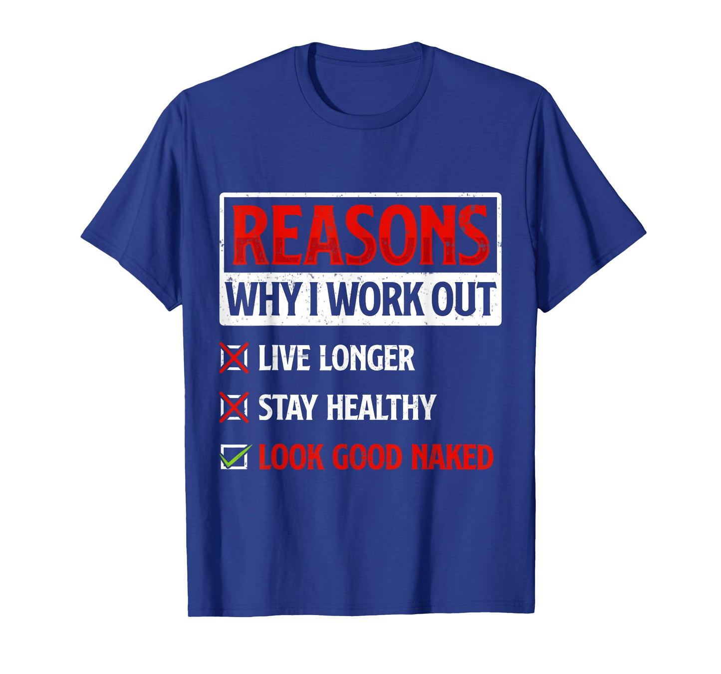Reasons Why I Work Out Fitness Workout Gym Motivation Quote T-Shirt