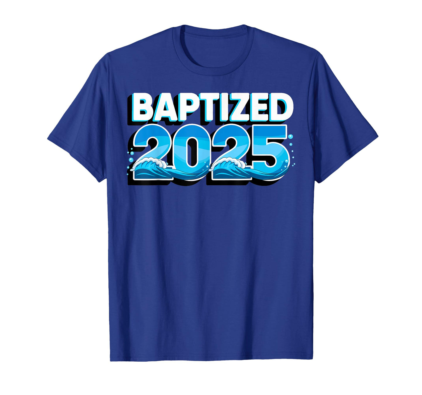 Baptized 2025 T-Shirt