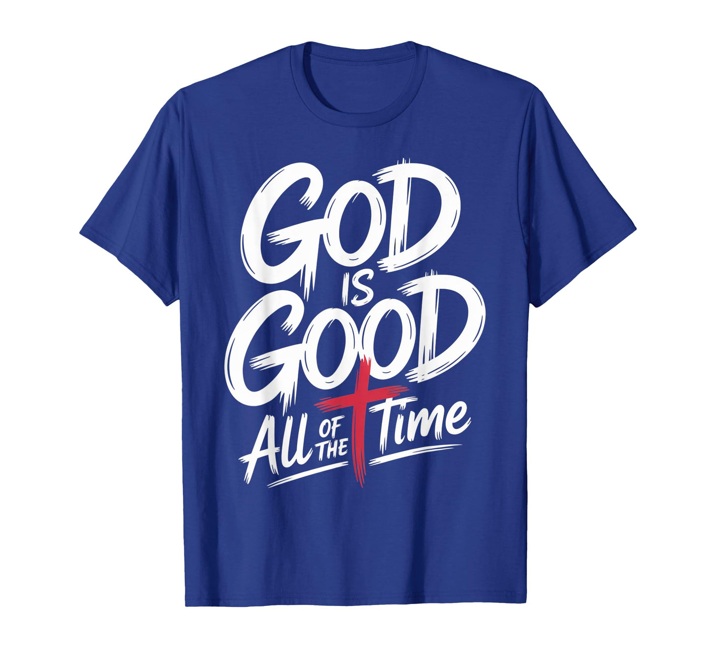God Is Good All of The Time T-Shirt