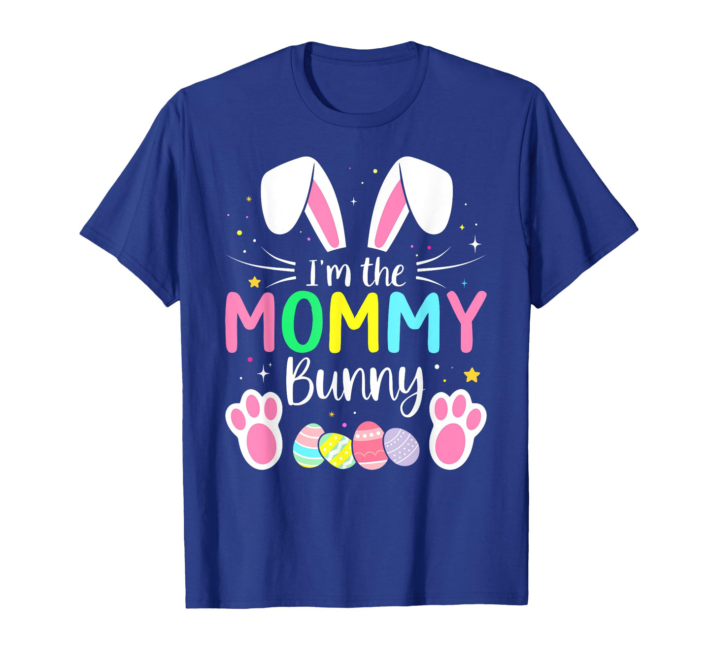 Im the mommy bunny funny matching easter family T-Shirt