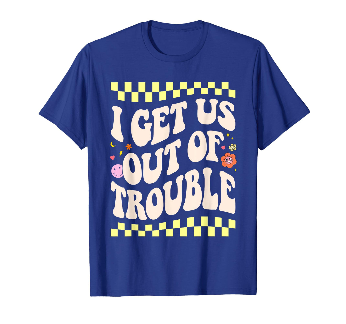 i get us into out of trouble set matching couples women men T-Shirt