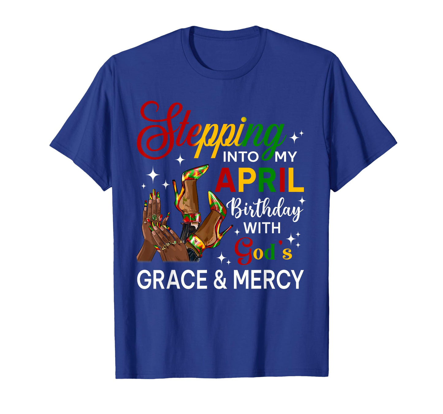 Stepping Into April Birthday Queen Nails High Heels Women T-Shirt