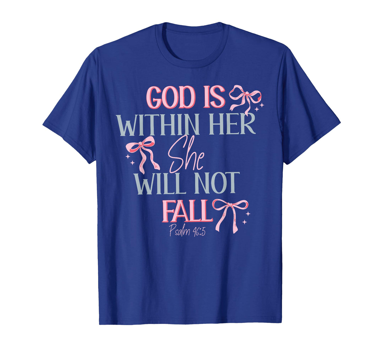God Is Within Her She Will Not Fall T-Shirt