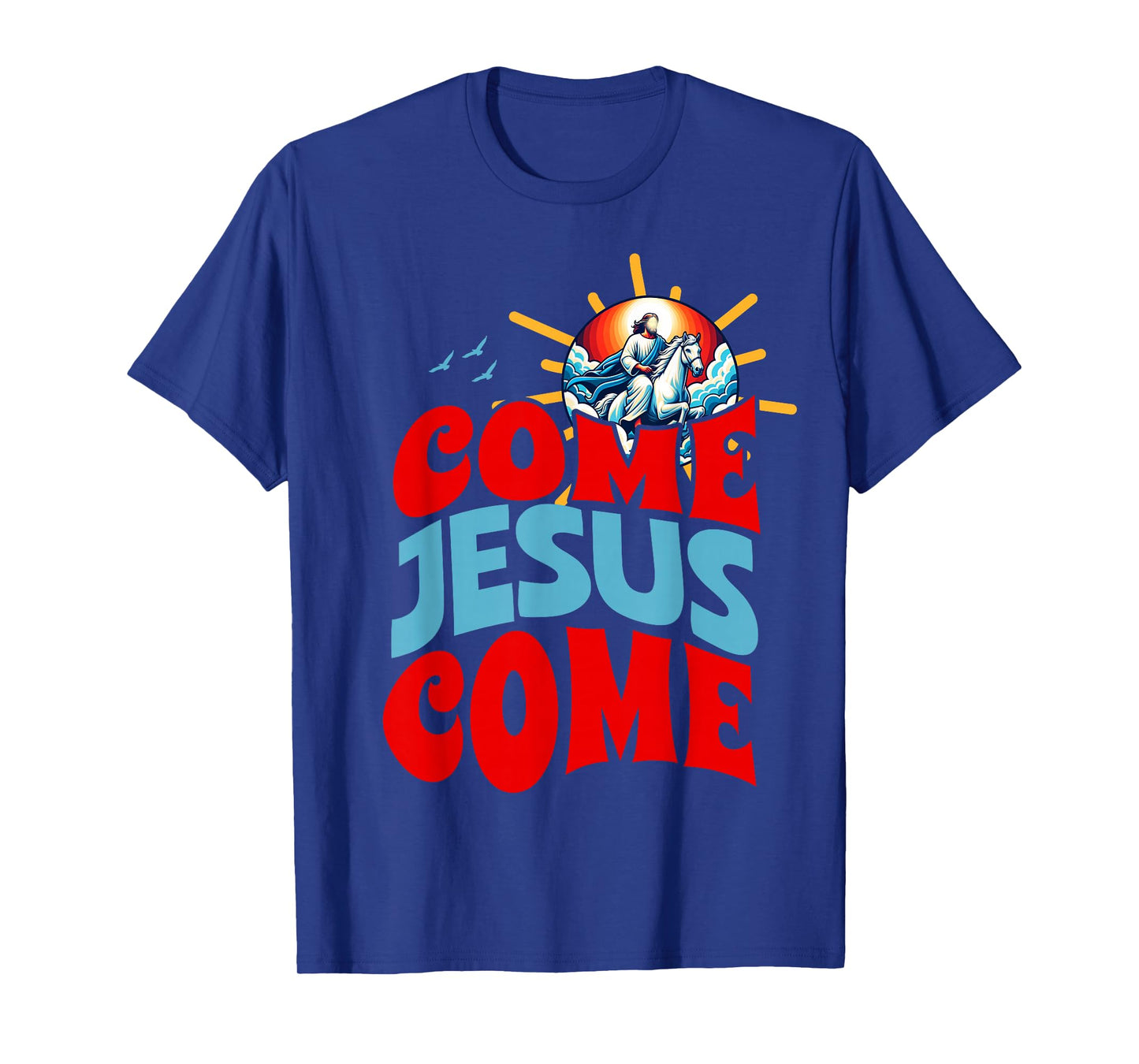 Come Jesus Come T-Shirt