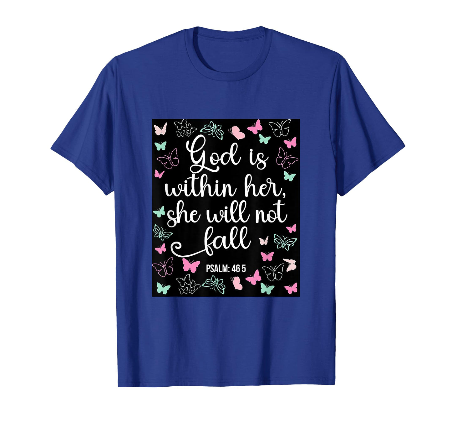 God Is Within Her She Will Not Fall 46 5 Bible Verse Women T-Shirt