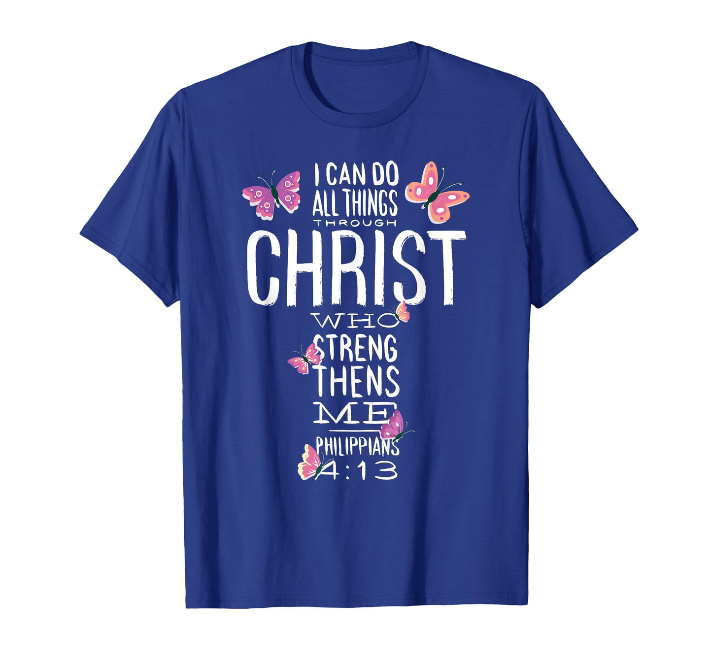 Christian Bible Verse - Beautiful Butterflies - I Can Do All T-Shirt