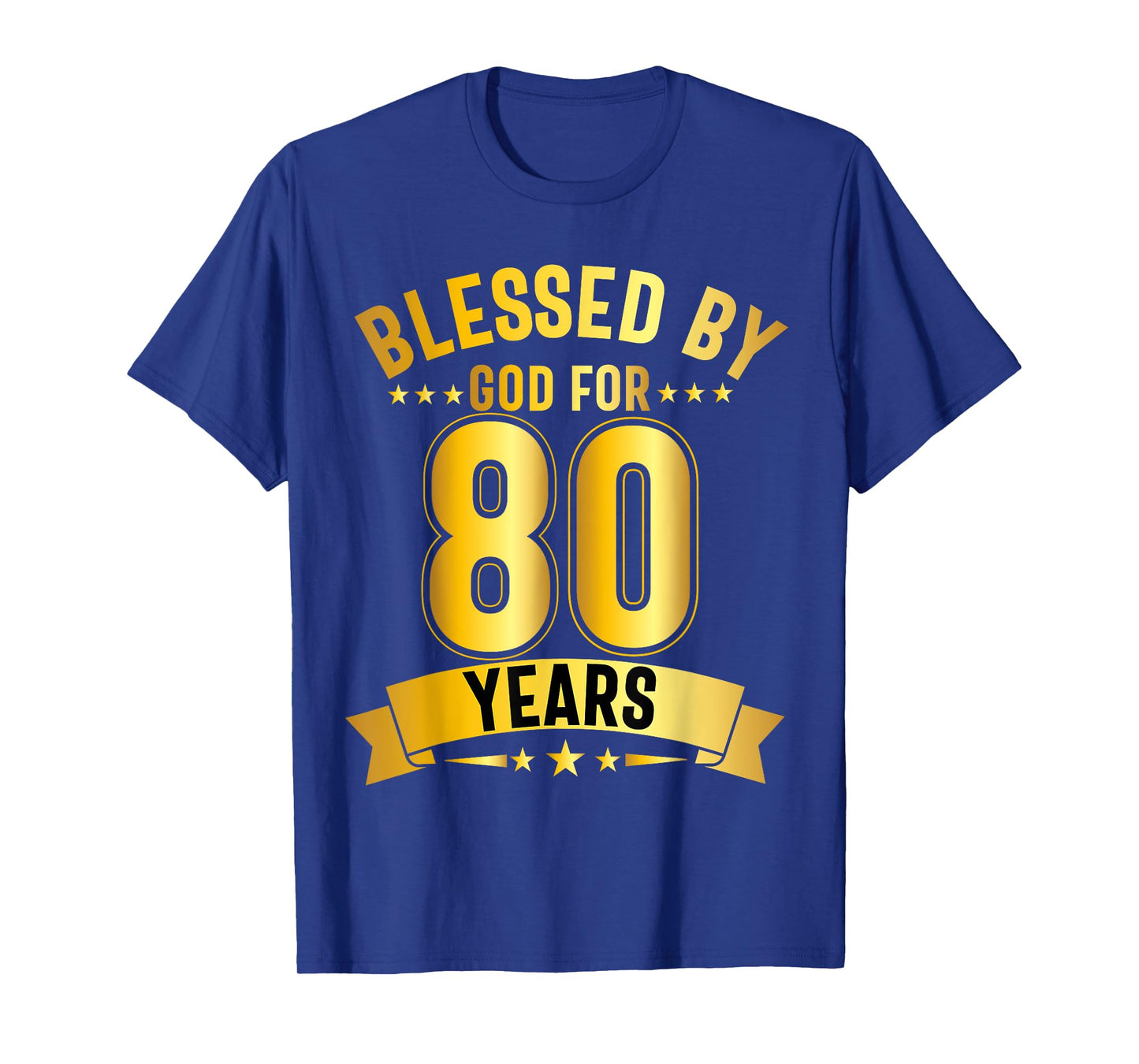 Blessed By God For 80 Years Eightieth Birthday 80th Birthday T-Shirt