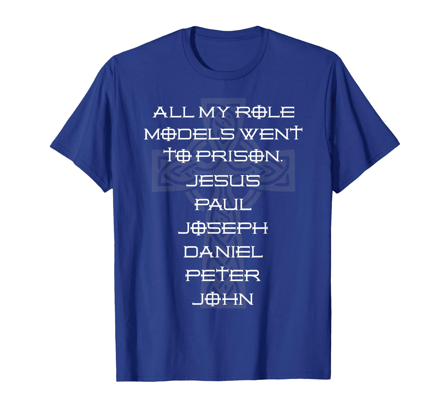 All My Role Models Went To Prison Jesus Christian Quote T-Shirt