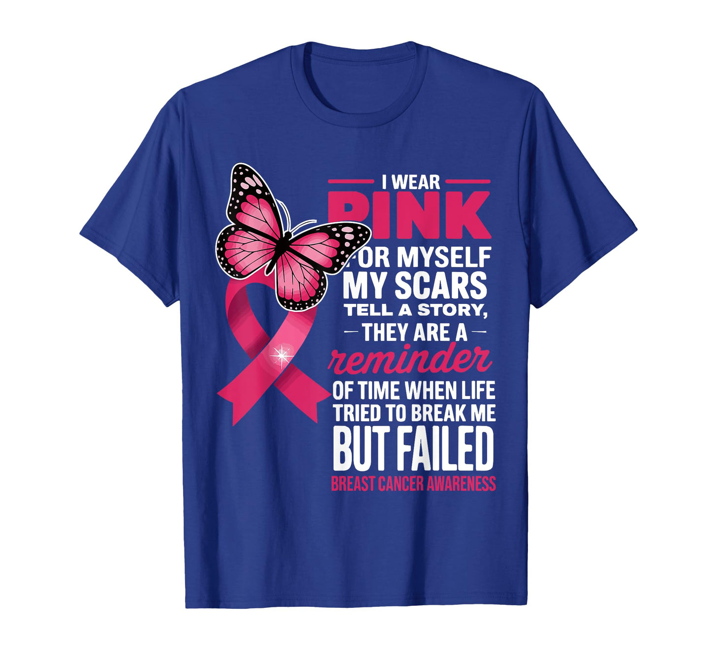 I Wear Pink For Myself My Scars But Failed Breast Cancer T-Shirt