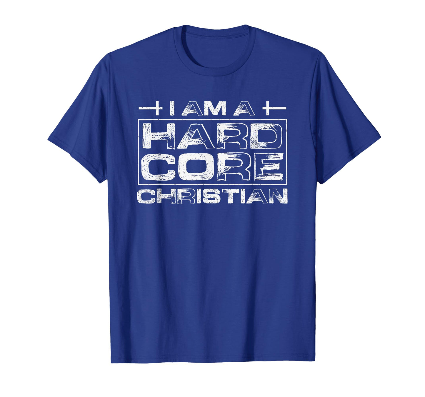 I Am A Hard Core Christian T-Shirt
