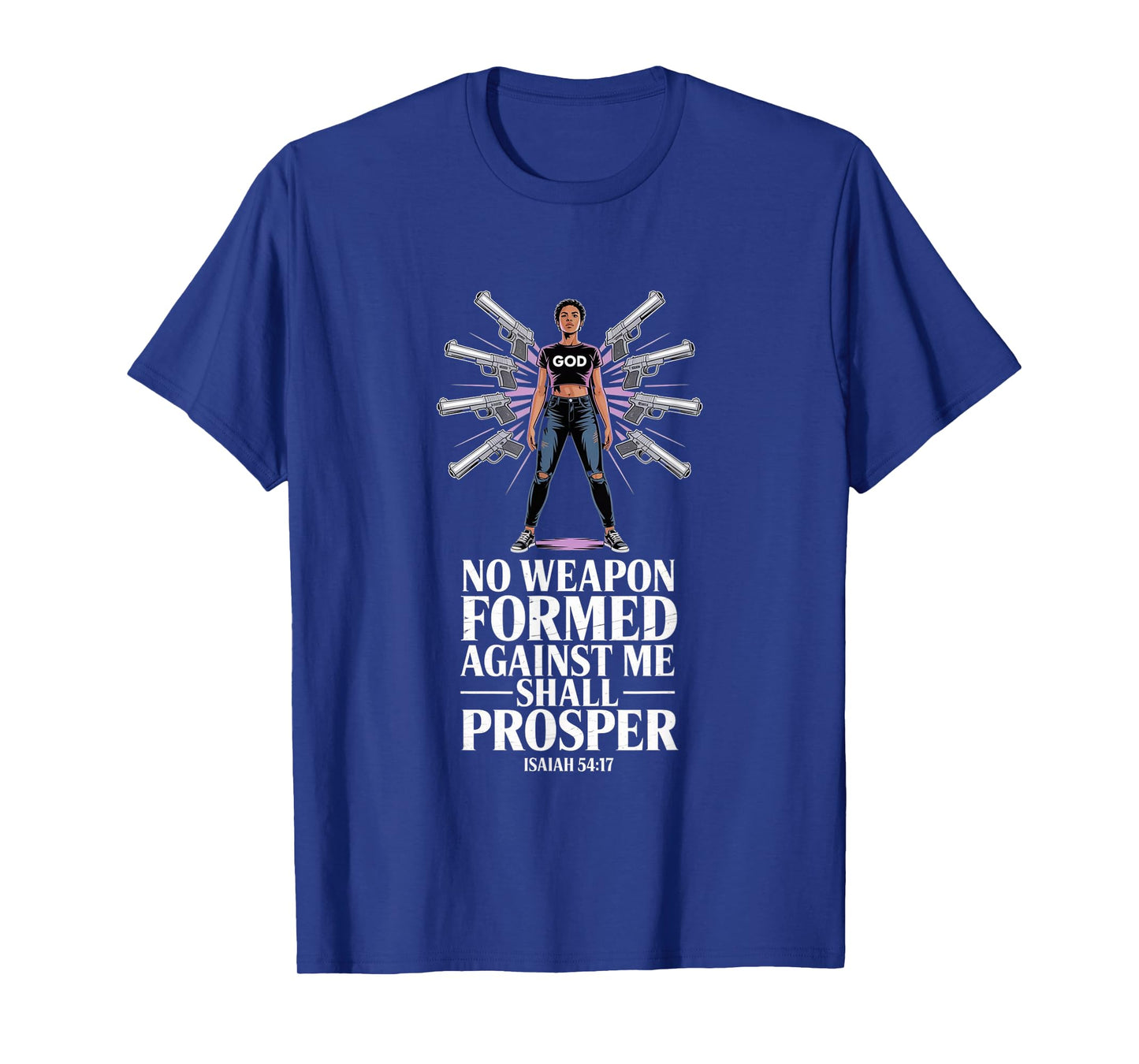 No Weapon Formed Against Me Shall Prosper - Bible Quotes T-Shirt
