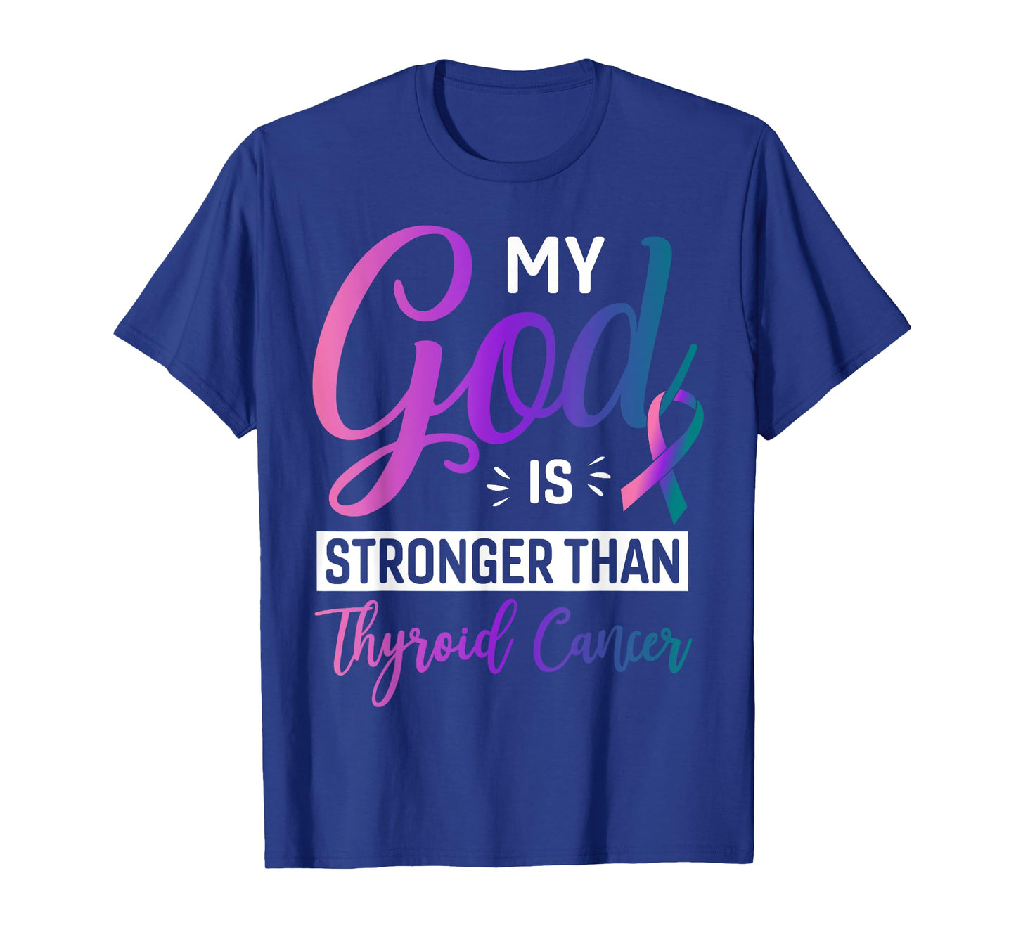 My God is Stronger Than Thyroid Ribbon Survivor Fighter T-Shirt