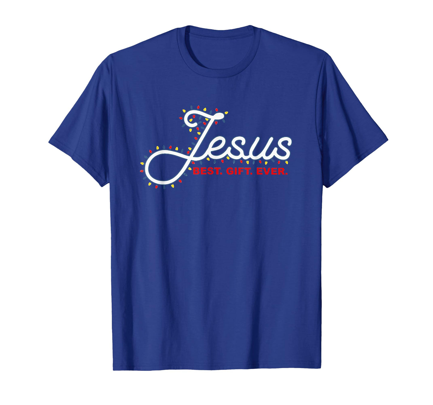 Jesus Best Gift Ever Christmas Light Xmas Gift T-Shirt