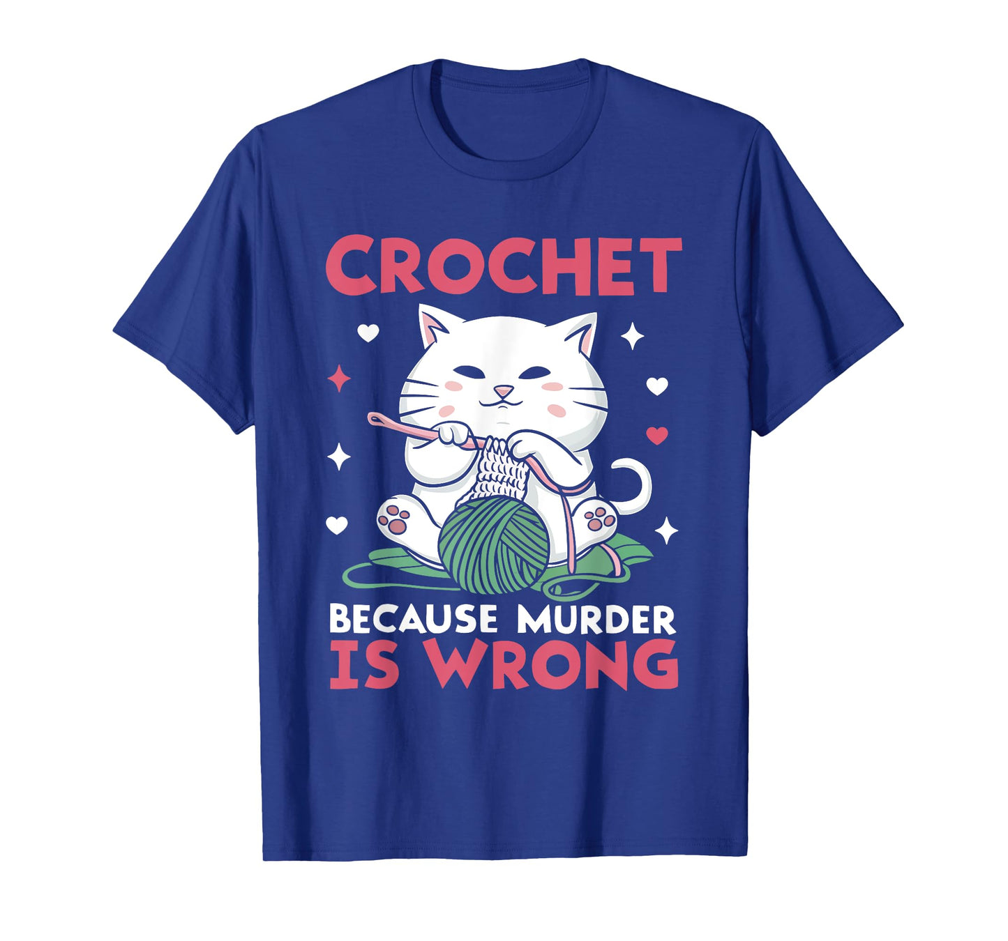 Crochet Because Murder Is Wrong Funny Cat Knits Men Women T-Shirt