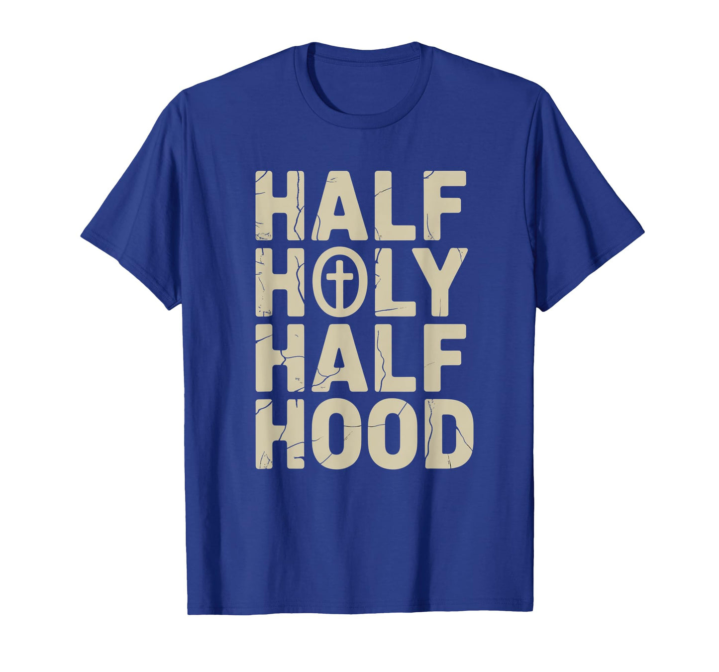 Fife Life Half Holy Half Hood Jesus God Christian Bible T-Shirt