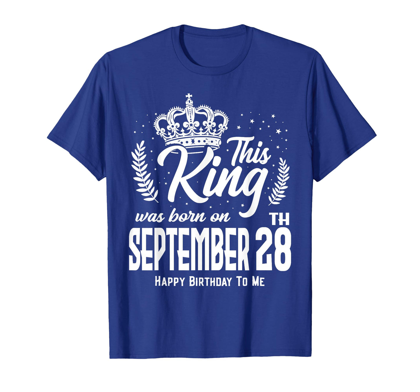 This King was Born on September 28th Funny Birthday Sep 28 T-Shirt